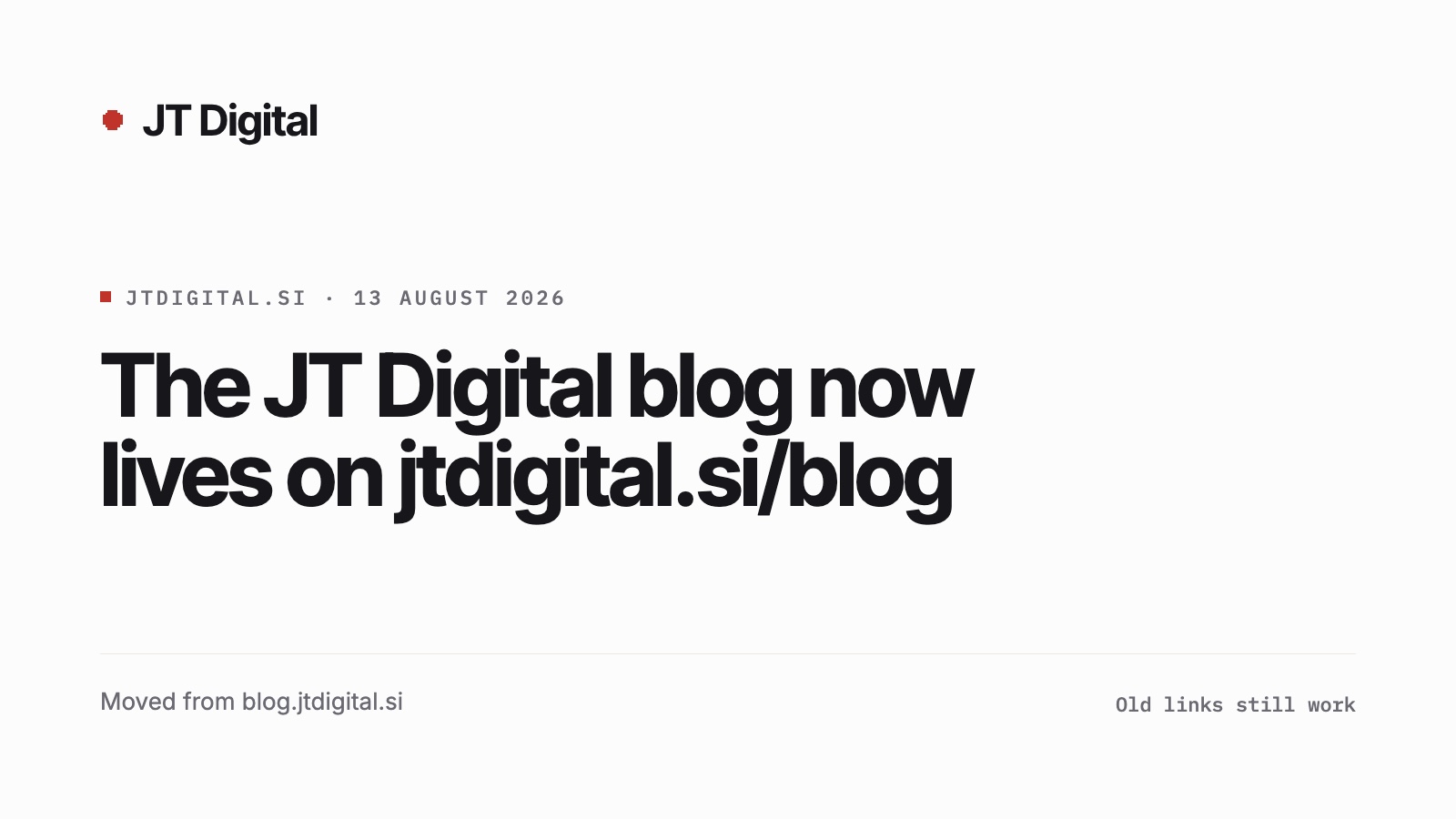 The JT Digital blog now lives on jtdigital.si/blog, moved from blog.jtdigital.si